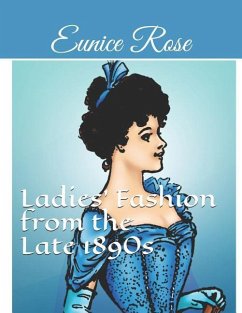 Ladies' Fashion from the Late 1890s: Collection 1 - Rose, Eunice