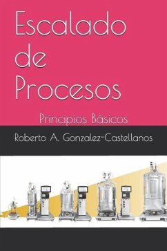 Escalado de Procesos: Principios Básicos - Gonzalez-Castellanos, Roberto a.