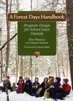 A Forest Days Handbook: Program Design for School Days Outside - Minnucci, Eliza