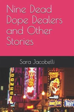 Nine Dead Dope Dealers and Other Stories - Jacobelli, Sara