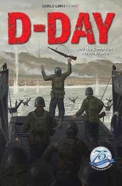 D-Day and the Campaign Across France - Wertz, Jay; Carlson, Sean; Jordan, Benny