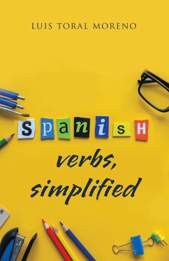 Spanish Verbs, Simplified - Toral, Luis
