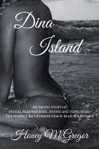 Dina Island: An erotic story of sexual reawakening, desire and voyeurism. The perfect hot summer beach read for women.