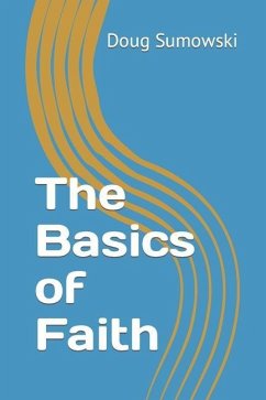The Basics of Faith - Sumowski, Doug