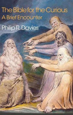 The Bible for the Curious - Davies, Philip R.