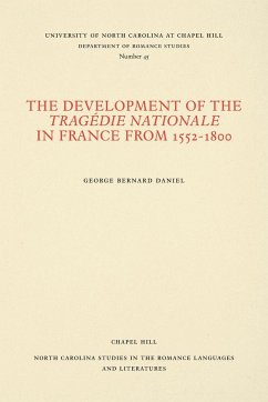 The Development of the Tragédie Nationale in France from 1552-1800 - Daniel, George Bernard