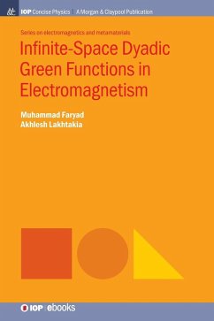 Infinite-Space Dyadic Green Functions in Electromagnetism - Faryad, Muhammad; Lakhtakia, Akhlesh