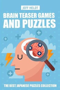 Brain Teaser Games And Puzzles: CalcuDoku Puzzles - The Best Japanese Puzzles Collection - Heldt, Jeff