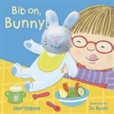 Bib on, Bunny! Bib on, Bunny!