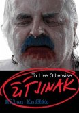 Milan Knízák: To Live Otherwise