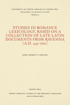 Studies in Romance Lexicology, Based on a Collection of Late Latin Documents from Ravenna (A.D. 445-700) - Carlton, Charles Merritt