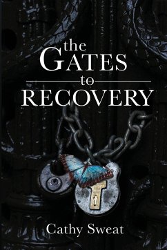 The Gates to Recovery - Sweat, Cathy