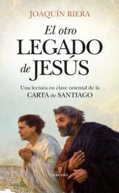 Otro Legado de Jesus, El. Una Lectura En Clave Oriental de la Carta de Santiago - Riera, Joaquin
