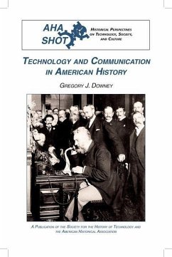 Technology and Communication in American History - Downey, Gregory J