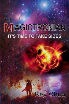 The Magictronian: It's Time to Take Sides - Chua, Key