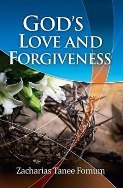 God's Love And Forgiveness - Fomum, Zacharias Tanee