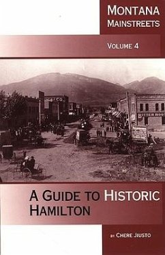 Montana Mainstreets: A Guide to Historic Hamilton - Jiusto, Chere