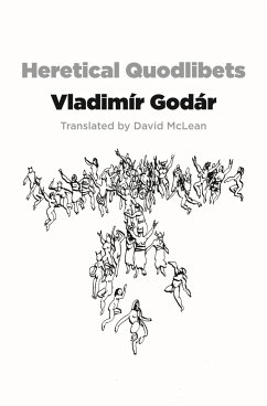 Heretical Quodlibets - Godar, Vladimir