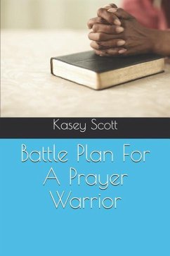 Battle Plan for a Prayer Warrior - Scott, Kasey