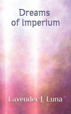 Dreams of Imperium - Luna, Lavender J.