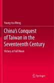 China¿s Conquest of Taiwan in the Seventeenth Century
