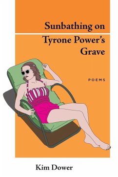 Sunbathing on Tyrone Power's Grave - Dower, Kim