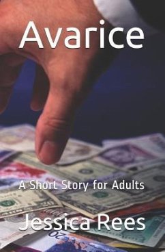 Avarice: A Short Story for Adults - Rees, Jessica M.