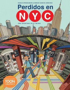 Perdidos En Nyc: Una Aventura En El Metro: A Toon Graphic - Spiegelman, Nadja