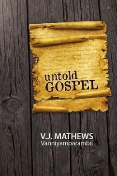 Untold Gospel - Vanniyamparambil, V. J. Mathews