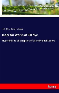 Index for Works of Bill Nye - Nye, Bill;Widger, David