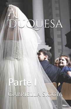 A Duquesa: Parte I - Siggia, Gabriella