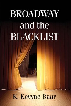 Broadway and the Blacklist - Baar, K. Kevyne