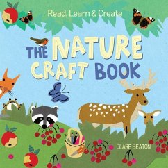 Read, Learn & Create--The Nature Craft Book - Beaton, Clare