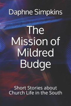 The Mission of Mildred Budge: Short Stories about Church Life in the South - Simpkins, Daphne