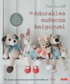 Adorables muñecos amigurumi : 15 proyectos para tejer a ganchillo de Lilleliis