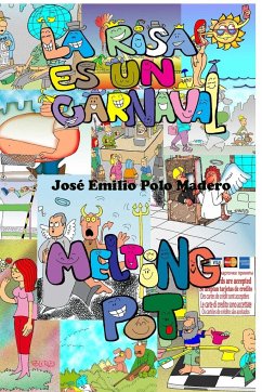 Melting Pot/ La Risa es un Carnaval - Polo-Madero, Jose Emilio