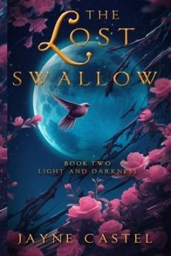 The Lost Swallow: An Epic Fantasy Romance - Castel, Jayne