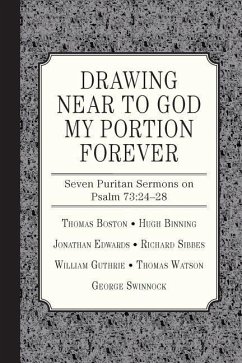 Drawing Near to God My Portion Forever - Edwards, Jonathan; Swinnock, George; Guthrie, William