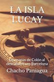 La Isla Lucay: Los mapas de Colón al descubierto en Barcelona