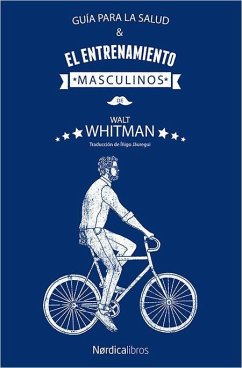 Guía para la salud y el entrenamiento masculinos - Whitman, Walt