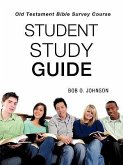 &quote;STUDENT STUDY GUIDE,&quote; Old Testament Bible Survey Course