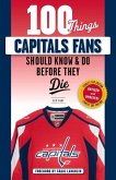 100 Things Capitals Fans Should Know & Do Before They Die