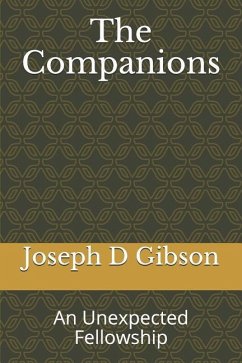 The Companions: An Unexpected Fellowship - Gibson, Joseph D.