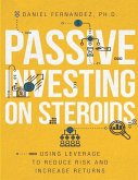 Passive Investing on Steroids: Using Leverage to Reduce Risk and Increase Returns