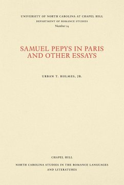 Samuel Pepys in Paris and Other Essays - Holmes Jr., Urban T.