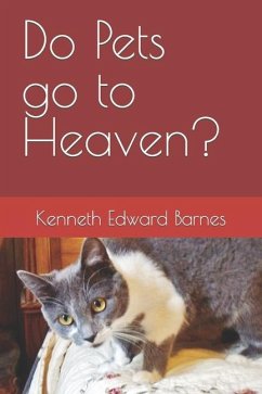 Do Pets go to Heaven? - Barnes, Kenneth Edward