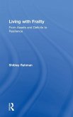 Living with Frailty Living with Frailty