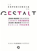 La Experiencia En Gestalt: Jean-Marie Delacroix Carmen Vázquez Jean-Marie Robine Ruella Frank