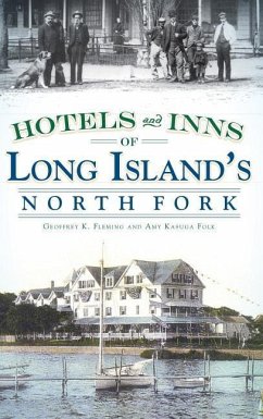 Hotels and Inns of Long Island's North Fork - Fleming, Geoffrey K.; Folk, Amy Kasuga