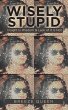 Wisely Stupid - Bild 1